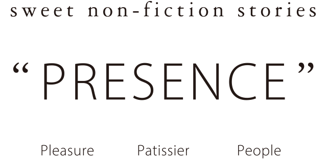 ”PRESENCE”　いろんな人の、いろんな楽しさ。そっくりそのまま、お見せします。